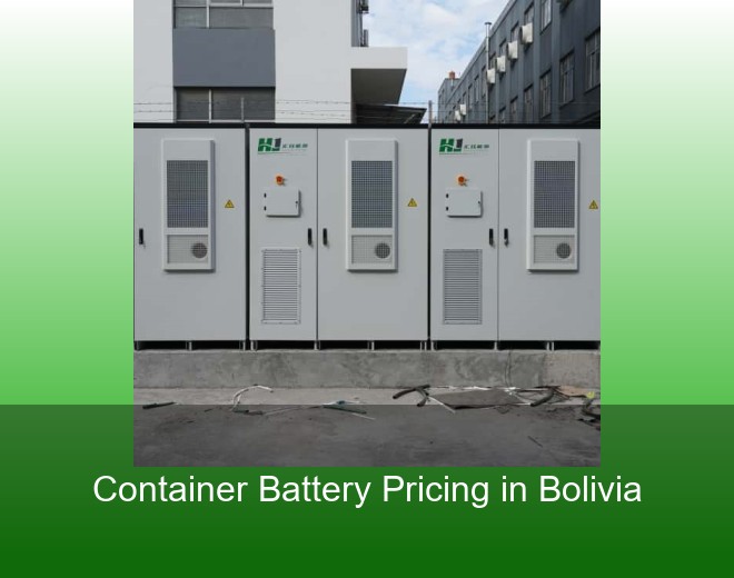 Container Battery Pricing in Bolivia